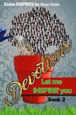 Elease Inspires, Elease Dobbs - Devotions 2: Let me INSPIRE you, Häftad