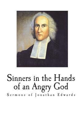 Jonathan Edwards - Sinners in the Hands of an Angry God: Sermons of Jonathan Edwards, Häftad