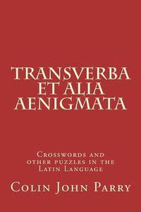 bokomslag Transverba et alia aenigmata: Crosswords and other puzzles in the Latin Language