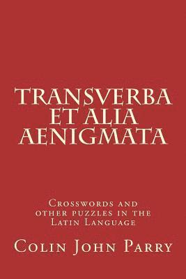 bokomslag Transverba et alia aenigmata: Crosswords and other puzzles in the Latin Language