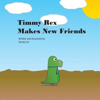 bokomslag Timmy Rex Makes Friends