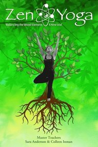 bokomslag Zen Yoga: Balancing the Wood Element - A New Leaf