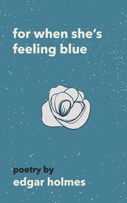 For When She's Feeling Blue 1