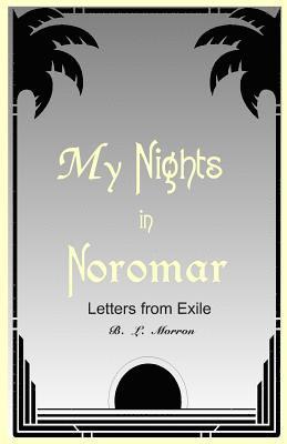 My Nights in Noromar: Letters from Exile 1