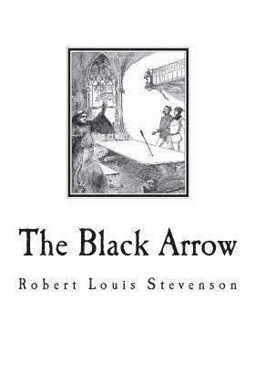 The Black Arrow: A Tale of the Two Roses