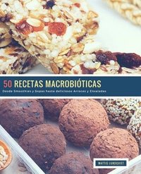 bokomslag 50 Recetas Macrobióticas: Desde Smoothies y Sopas hasta deliciosos Arroces y Ensaladas