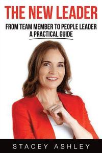 bokomslag The New Leader: From team member to people leader- a practical guide