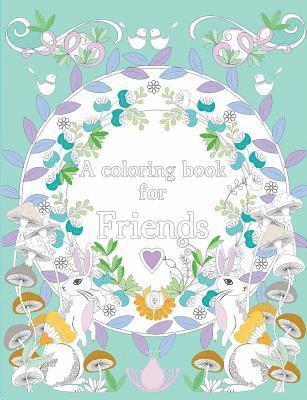 A coloring book for friends: colouring book 1