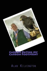 bokomslag Carbon Dating My Carbon Footprint