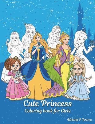 Cute Princess Coloring book for Girls: Princess Books For Girls 4-8, Kids Coloring Book Color Fun! 1
