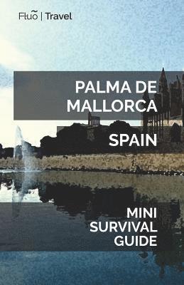 Palma de Mallorca Mini Survival Guide 1