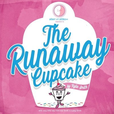 Kiki Smith - The Runaway Cupcake, Häftad