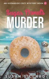 bokomslag Sugar Donuts & Murder: An Oceanside Cozy Mystery - Book 37