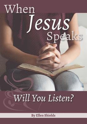 When Jesus Speaks: Will You Listen 1