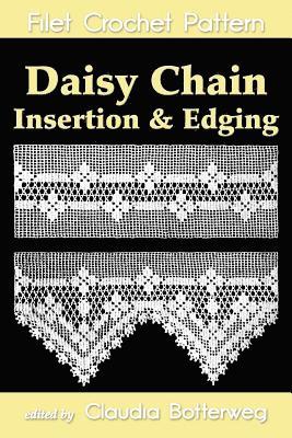 Daisy Chain Insertion & Edging Filet Crochet Pattern: Complete Instructions and Chart 1