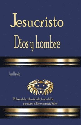 bokomslag Jesucristo Dios y Hombre: Aquella Luz Verdadera