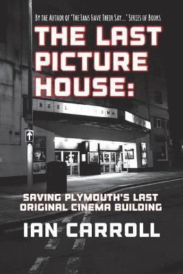 The Last Picture House: Saving Plymouth's Last Original Cinema Building 1