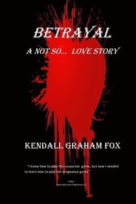 Kendall Graham Fox - Betrayal. A Not so... Love Story., Häftad. Tillgänglighet: Lägg i varukorg