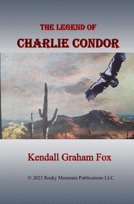 The Legend of Charlie Condor. 1