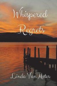 bokomslag Whispered Regrets