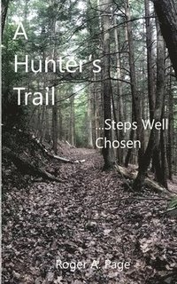 bokomslag A Hunter's Trail--Steps Well Chosen