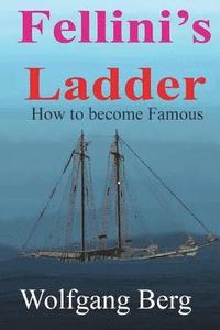 bokomslag Fellini's Ladder: How to become famous