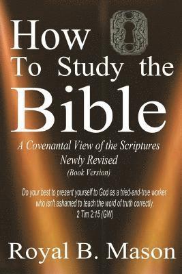 How to Study the Bible: A Covenantal View of the Scriptures 1