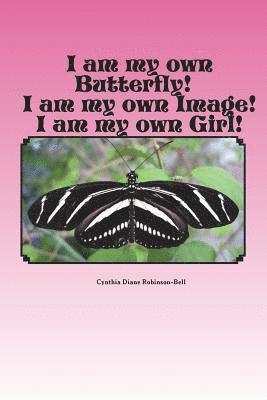 I am my own Butterfly: I am my own Image: I am my own Girl/Woman 1