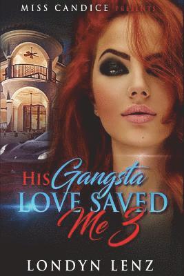 bokomslag His Gangsta Love Saved Me 3