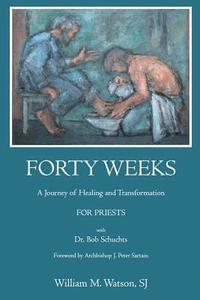 bokomslag Forty Weeks: : A Journey of Healing and Transformation for Priests