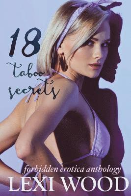 bokomslag 18 Taboo Secrets Forbidden Erotica Anthology