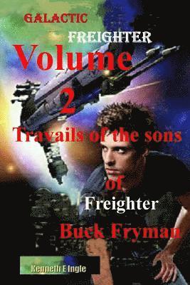 Kenneth E. Ingle - Galactic Freighter Volume Two: The Twin Sons of Buck Fryman, Häftad