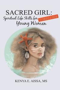 bokomslag Sacred Girl: Spiritual Life Skills for Conscious Young Women