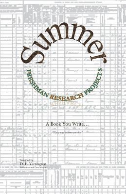 bokomslag Summer Freshman Research Projects: A Book You Write...
