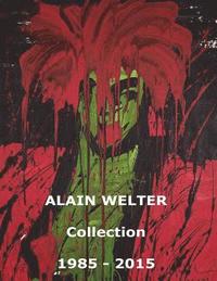 bokomslag Alain Welter Collection 1985-2015