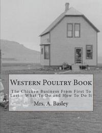 bokomslag Western Poultry Book: The Chicken Business From First To Last - What To Do and How To Do It