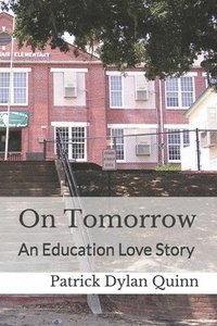 bokomslag On Tomorrow: An Education Love Story