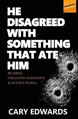 He Disagreed with Something that Ate Him: Reading The Living Daylights and Licence to Kill 1