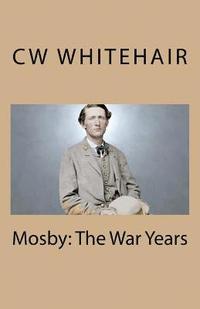 bokomslag Mosby: The War Years