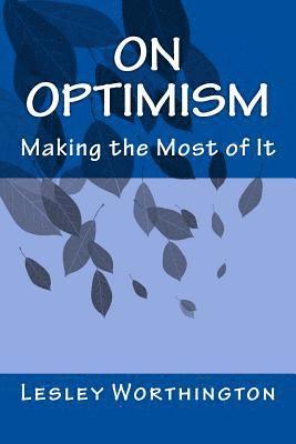 On Optimism: Making the Most of It 1