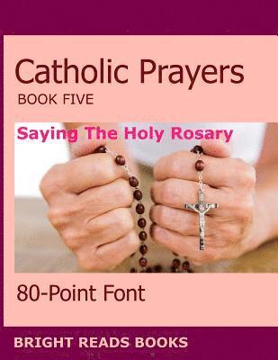 bokomslag Catholic Prayers Book 5: Saying the Holy Rosary