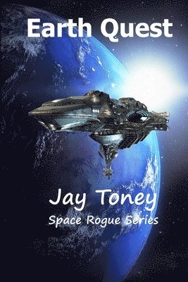 Jay a Toney, Jay a. Toney, Jay A Toney, Ann Attwood - Earth Quest, Häftad
