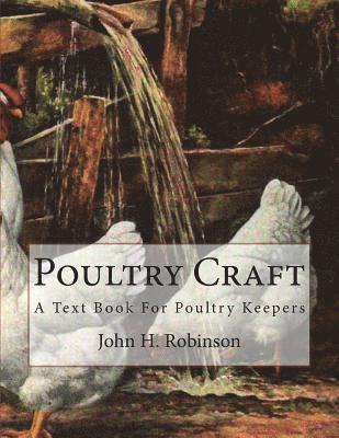 John H. Robinson - Poultry Craft: A Text Book For Poultry Keepers, Häftad. Tillgänglighet: Lägg i varukorg
