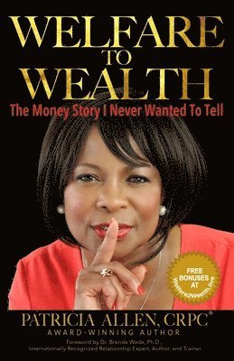 Welfare to Wealth: The Money Story I Never Wanted To Tell 1