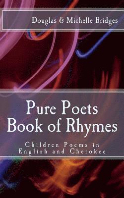 Pure Poets Book of Rhymes: Children Poems in English and Cherokee 1