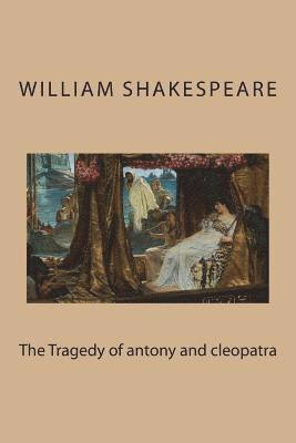 The Tragedy of antony and cleopatra 1