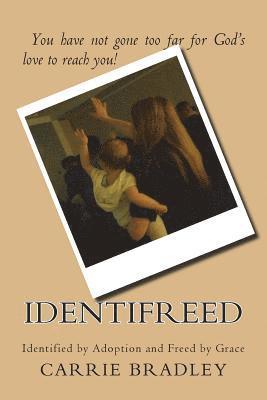 Identifreed: Identified by Adoption and Freed by Grace 1