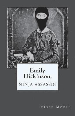 Emily Dickinson, Ninja Assassin 1