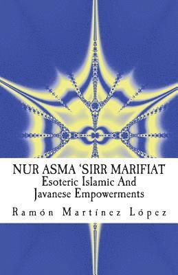 Nur Asma 'sirr Marifiat: Esoteric Islamic and Javanese Empowerments 1