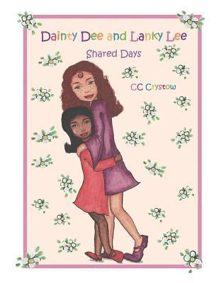 Dainty Dee and Lanky Lee: Shared Days 1